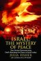 Israel: The Mystery of Peace - True Stories Demonstrating God's Roadmap for Peace in Israel Today