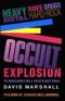 The Occult Explosion: Heavy Metal, Rave, Drugs, Hard Rock - An Investigation into a World of Dark Forces