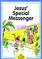 Jesus' Special Messenger