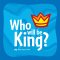 Who Will Be King