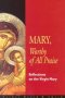 Mary, Worthy of All Praise