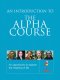 An Introduction To The Alpha Course