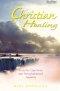 Christian Healing: Everyday Questions and Straightforward Answers