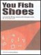 You Fish Shoes