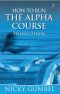 Alpha Course: How to Run the Alpha Course, Telling Others, Booklet