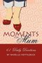 Moments for Mum - 61 Daily Devotions