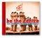 Be The Centre CD