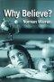 Why Believe?