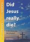 Did Jesus Really Die?