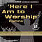 Here I Am To Worship Hymns