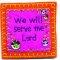 Felt scripture magnet We will serve the Lord
