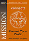 Mission - Connect! Finding your place: Spring Harvest Bible Study Workbook