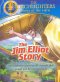Jim Elliot Story