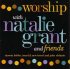 Worship With Natalie Grant And Friends CD