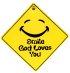 Smile God Loves You Car Sign