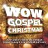 WOW Gospel Christmas - 32 Classic Christmas Songs from today's Top Gospel Artists