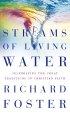 Streams of Living Water: Celebrating the Great Traditions of Christian Faith - Celebrating the Great Traditions of Christian Faith