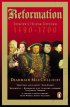A Reformation: Europe's House Divided, 1490-1700 - Europe's House Divided, 1490-1700