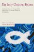 The Early Christian Fathers: Selection from the Writings of the Fathers from St.Clement of Rome to St.Athanasius - A Selection from the Writings of the Fathers from St Clement of Rome to St Athanasius