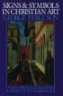 Signs And Symbols In Christian Art - With Illustrations from Paintings of the Renaissance