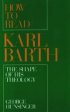 How To Read Karl Barth - The Shape of His Theology
