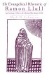 Evangelical Rhetoric Of Ramon Llull - Lay Learning and Piety in the Christian West Around 1300