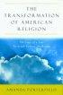 The Transformation of American Religion
