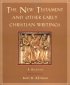 The New Testament and Other Early Christian Writings: A Reader - A Reader