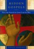 Hidden Gospels - How the Search for Jesus Lost Its Way