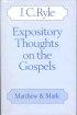 Matthew & Mark : Expository Thoughts on the Gospels