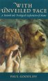 With Unveiled Face PB - A Pastoral and Theological Exploration of Shame