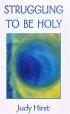Struggling to Be Holy