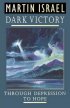 Dark Victory: Through Depression to Hope - Through Depression to Hope