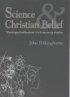 Science and Christian Belief: Theological Reflections of a Bottom-up Thinker - Theological Reflections of a Bottom-up Thinker