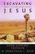 Excavating Jesus: Beneath the Stones, Behind the Texts - Beneath the Stones, Behind the Texts