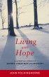 Living with Hope: A Scientist Looks at Advent, Christmas and Epiphany - A Scientist Looks at Advent, Christmas and Epiphany