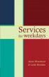 Services for Weekdays - Readings, Reflections and Prayers