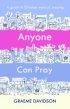Anyone Can Pray - A Guide to Christian Ways of Praying