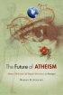 The Future Of Atheism ~ Alister McGrath and Daniel Dennett in Dialogue