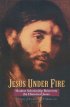 Jesus Under Fire: Modern Scholarship Reinvents the Historical Jesus - Modern Scholarship Reinvents the Historical Jesus