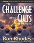 The Challenge of the Cults and New Religions - The Essential Guide to Their History, Their Doctrine, and Our Response