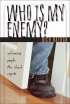 Who Is My Enemy?: Welcoming People the Church Rejects - Welcoming People the Church Rejects