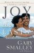 Joy That Lasts - Discover the secret to a marriage so fulfilling it
