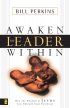 Awaken the Leader Within - How the Wisdom of Jesus Can Unleash Your Potential