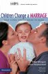 Children Change a Marriage - What Every Couple Needs to Know