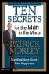 Ten Secrets for the Man in the Mirror - Startling Ideas About True Happiness