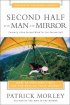 Second Half for the Man in the Mirror - How to Find God's Will for the Rest of Your Journey