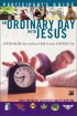 Ordinary Day with Jesus Participant's Guide, An - Experiencing the Reality of God in Your Everyday Life