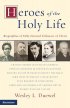Heroes of the Holy Life - Biographies of Fully Devoted Followers of Christ