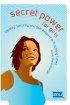 Secret Power for Girls - Identity, Security, and Self-respect in Troubling Times